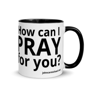 How Can I Pray For You - Coffee Mug